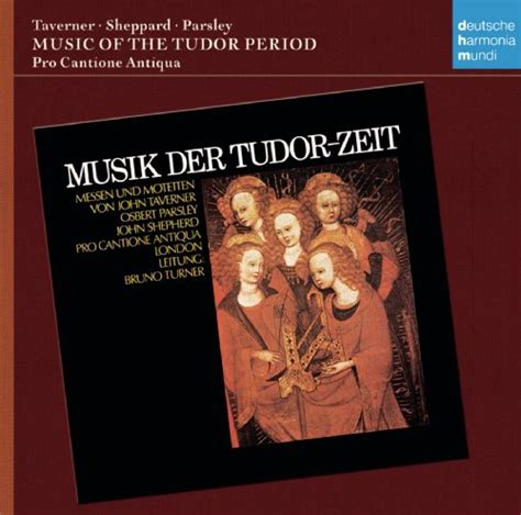 john taverner musik der tudor zeit|Pro Cantione Antiqua London, John Taverner, Osbert Parsley, .